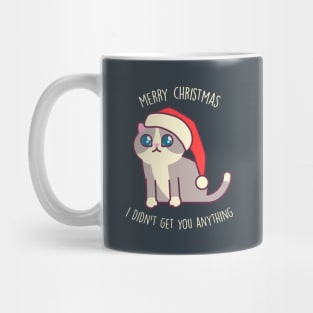 Merry Christmas, I didn't get you anything - Kawaii Kitty Mister Muffins Mug